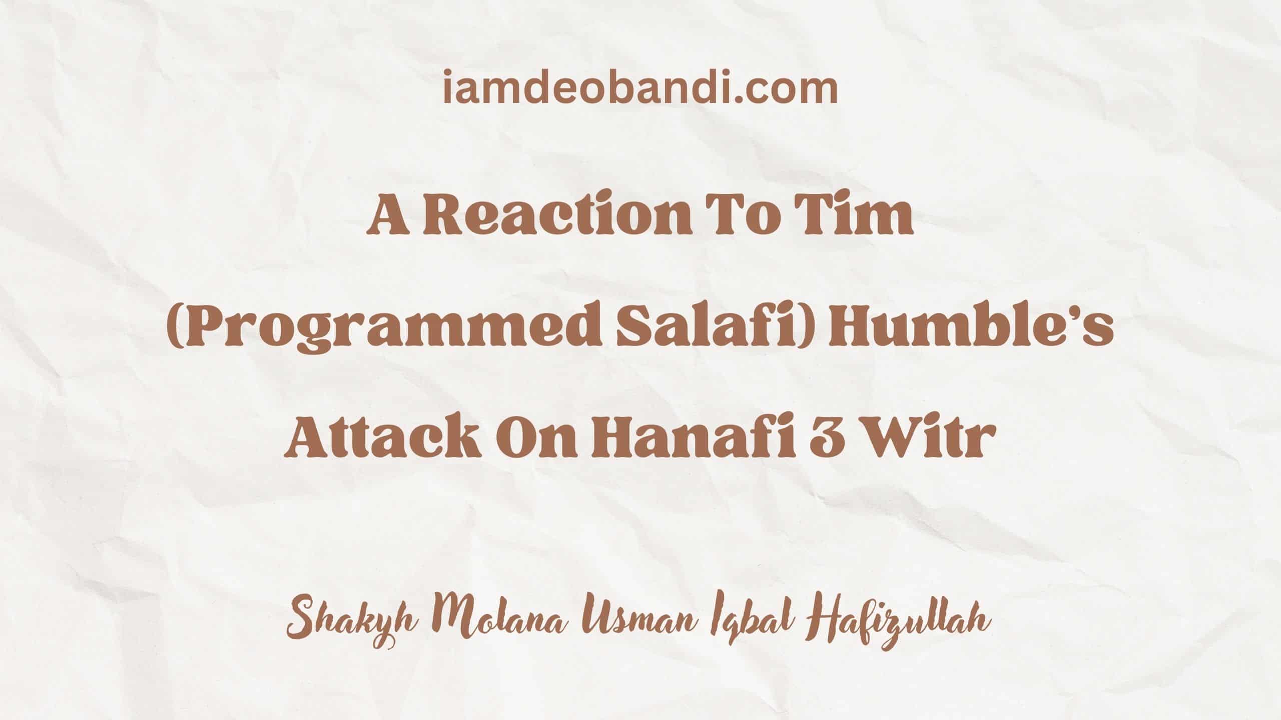 A Reaction To Tim Humble’s Attack On Hanafi 3 Witr